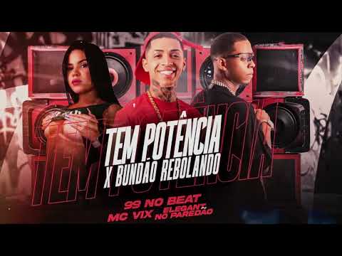 Sente a Potência - 99 No Beat, MC Vix, Elegant no Paredão