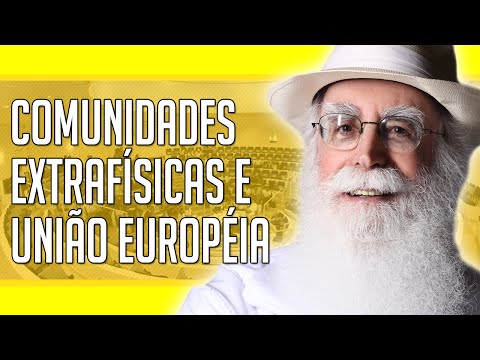 Nosso Lar, Pombal, Alvorada Nova, Comunexes, Reurbex e União Européia | #Conscienciologia