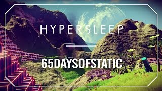 Hypersleep | 65daysofstatic (No Man’s Sky)