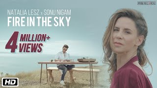 Fire In The Sky | Natalia Lesz | Sonu Nigam | Latest Song