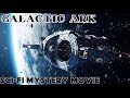 GALACTIC ARK 🎬 Exclusive Full Sci-Fi Mystery Movie  🎬 English HD