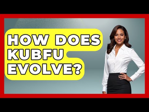 How Does Kubfu Evolve? - The Trainers Guide
