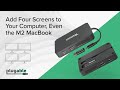 An Easy Way to Add Four Screens to Your Computer, Even the M2 MacBook