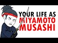 Your Life As Miyamoto Musashi