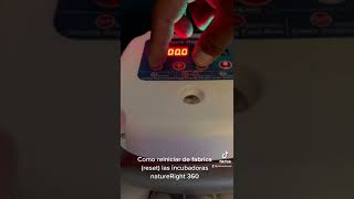 Reiniciar de fabrica incubadora / how to factory reset nature right 360 incubator