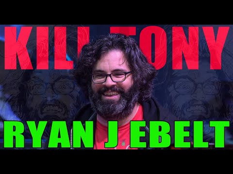 KILL TONY #539 - RYAN J EBELT
