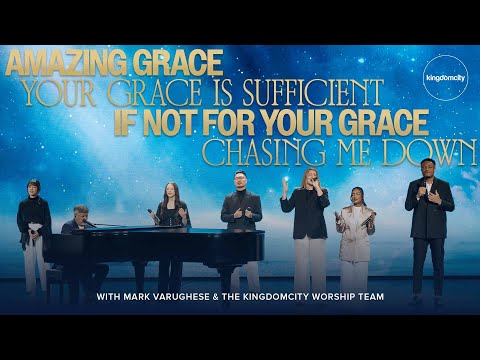 Amazing Grace / Your Grace Is Sufficient / If Not for Your Grace / Chasing Me Down – Kingdomcity