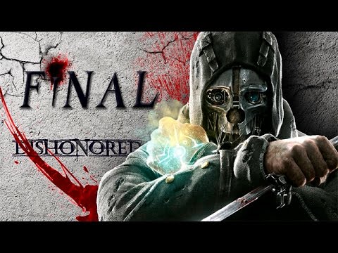 Zagrajmy w Dishonored odc.25 "Światło na końcu drogi"