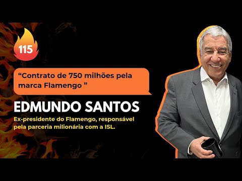 EDMUNDO DOS SANTOS SILVA [Ex pres. do Flamengo na época da parceria com  ISL] - STORICAST | EP#114