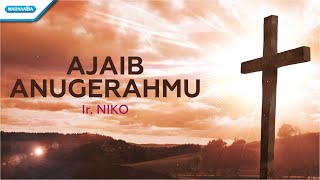 Download lagu Ajaib AnugerahMu - Ir. Niko ( lyric video) mp3 Download lagu Ajaib AnugerahMu - Ir. Niko ( lyric video) mp3