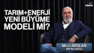 Tarım + Enerji = Yeni Büyüme Modeli mi? | ARF Bio CEO’su Melih Arslan