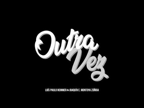 Outra Vez - Luís Paulo Hemmer