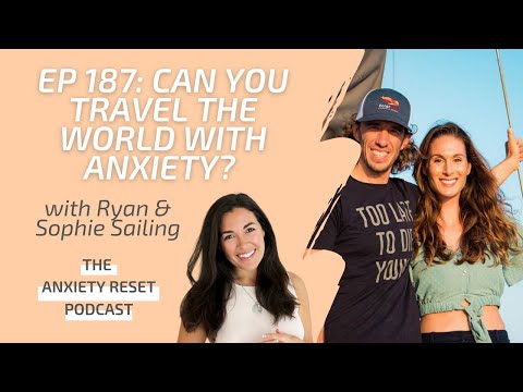 Can You Travel The World With Anxiety? with Ryan & Sophie Sailing