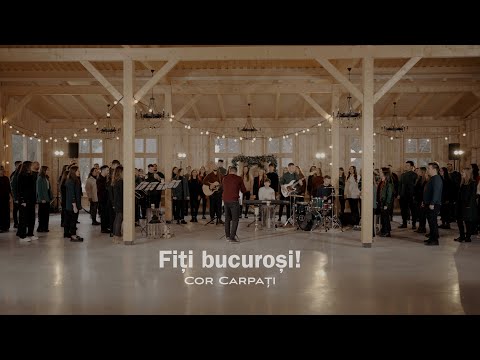 Fiți bucuroși! - Cor Carpați