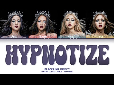 [AI COVER] How would BLACKPINK sing "HYPNOTIZE" by XG (Color Coded Lyrics)