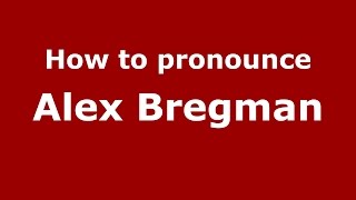 How to pronounce Alex Bregman