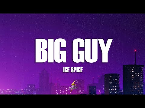 Ice Spice - Big Guy (Lyrics)
