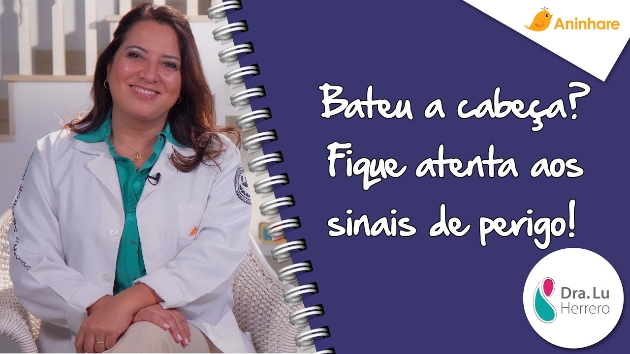 Bateu na cabeça Fique atenta aos sinais de perigo!
