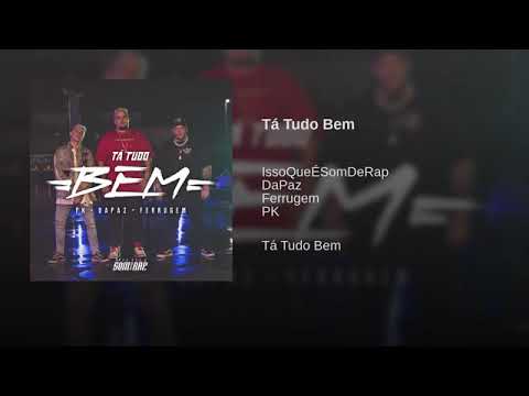 Dapaz,PK e Ferrugem ,ta tudo bem (Audio oficial);Isso que é som de Rap