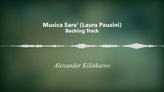 Musica Sara&#39; - Laura Pausini (backing track) - by Alexander Kilinkarov - фонограмма, минусовка