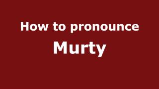 How to pronounce Murty