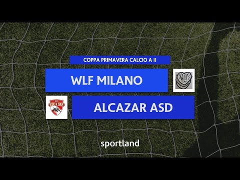 HIGHLIGHTS • Coppa Primavera Calcio a 11 • WLF Milano vs Alcazar ASD