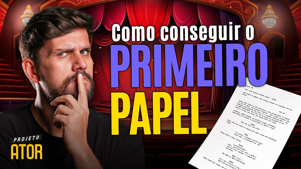 COMO CONSEGUIR O PRIMEIRO PAPEL? Onde o ATOR pode trabalhar SEM ter EXPERIÊNCIA?