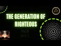 The Generation of Righteous- 5 Moments with your Maker- Day 42- Psalm 14:5-7