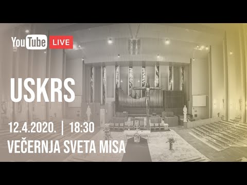 LIVE: USKRS - VEČERNJA SVETA MISA 12.4.2020.
