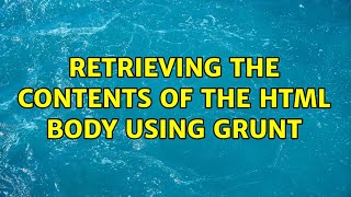 Retrieving the contents of the html body using Grunt