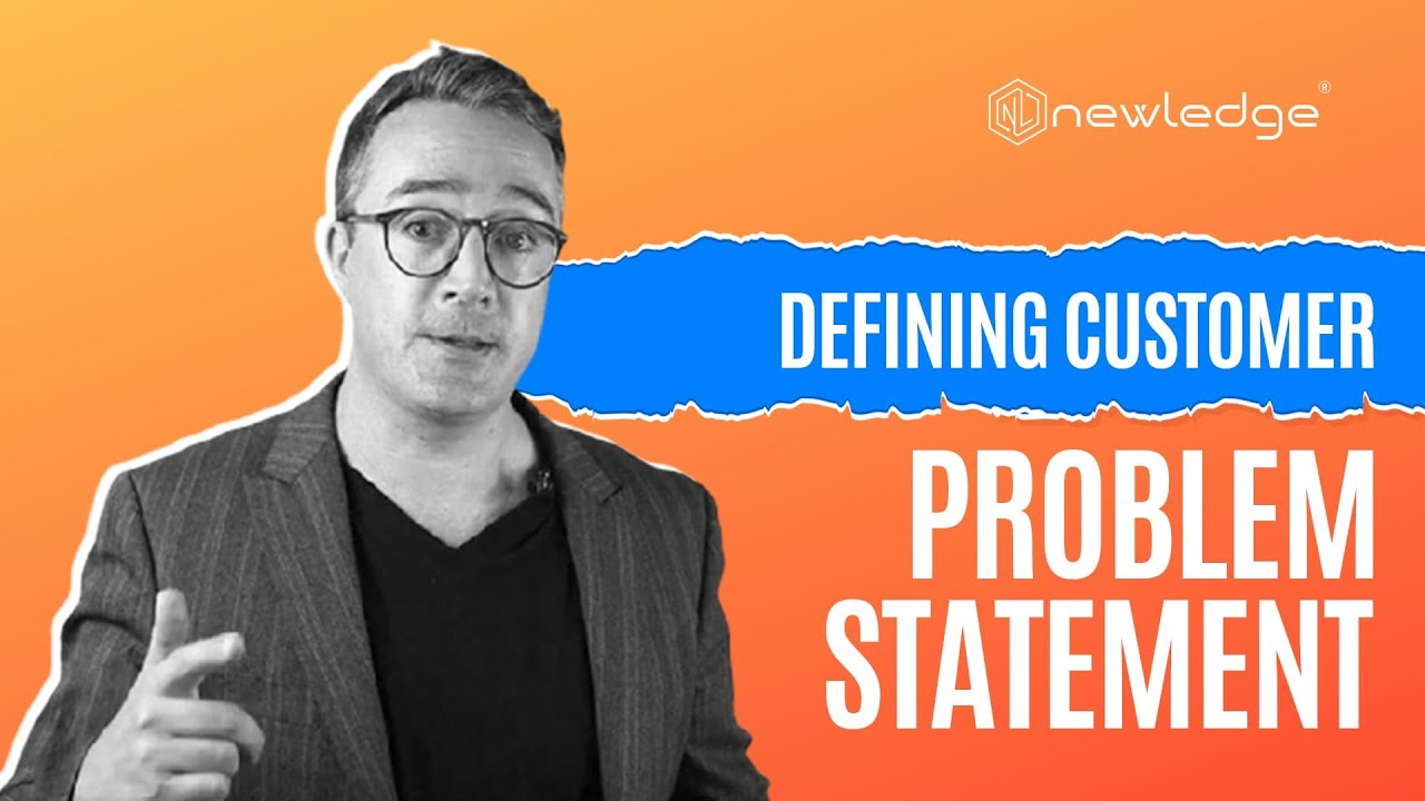 Solving the Problem: Customer Problem Statement Template | Newledge