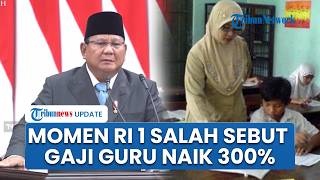 Momen Prabowo Keliru Sebut Gaji Guru Naik 300 Persen, Koreksi Ucapan: Maaf, Hakim-hakim Kita