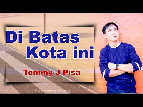 Tommy J Pisa - Di Batas Kota Ini (Official Music Video)