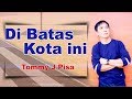 Tommy J Pisa - Di Batas Kota Ini (Official Music Video)