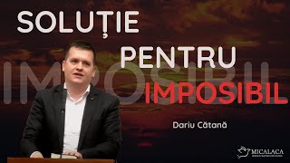 Dariu Cătană - "Soluție pentru imposibil" | predică 2023