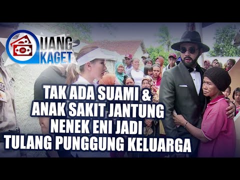 UANG KAGET EPISODE 10 - Tak ada Suami & Anak Sakit Jantung, Nenek Eni Jadi Tulang Punggung Keluarga