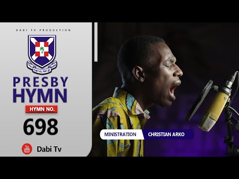 PRESBYTERIAN HYMN 698 - WORSHIP SONGS | CHRISTIAN ARKO