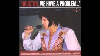 Houston We Have A Problem Elvis Presley August 28,1976