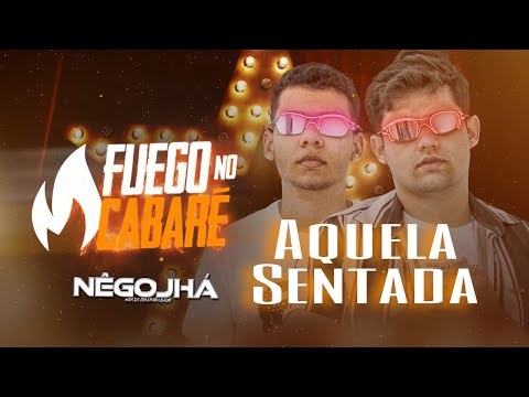 Aquela Sentada - Nêgo Jhá #FuegoNoCabare