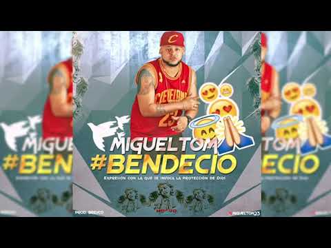 Migueltom - Bendecío ( Sin Mucha Bulla )
