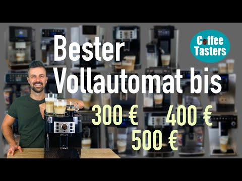 Kaffeevollautomaten Test 2024 ❤️ (Teil 1) Modelle bis ca. 500 Euro + Empfehlungen