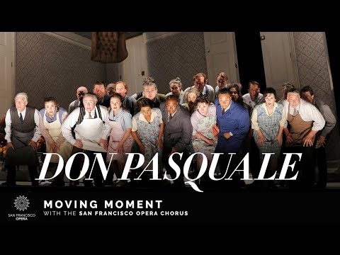 "Don Pasquale" Moving Moment, featuring the San Francisco Opera Chorus