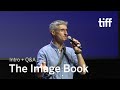 THE IMAGE BOOK Crew Q&A, Sept 15 | TIFF 2018