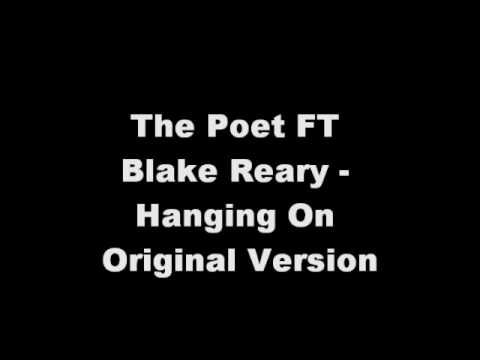 The Poet Ft Blake Reary - Hanging On (Original Version)