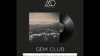 Gem Club - Braid (Gorje Hewek &amp; Izhevski Re-Touch) [Melodic Deep] || FREE DOWNLOAD