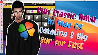 Run IMVU Classic version on MacOS Catalina & Big Sur for FREE!!