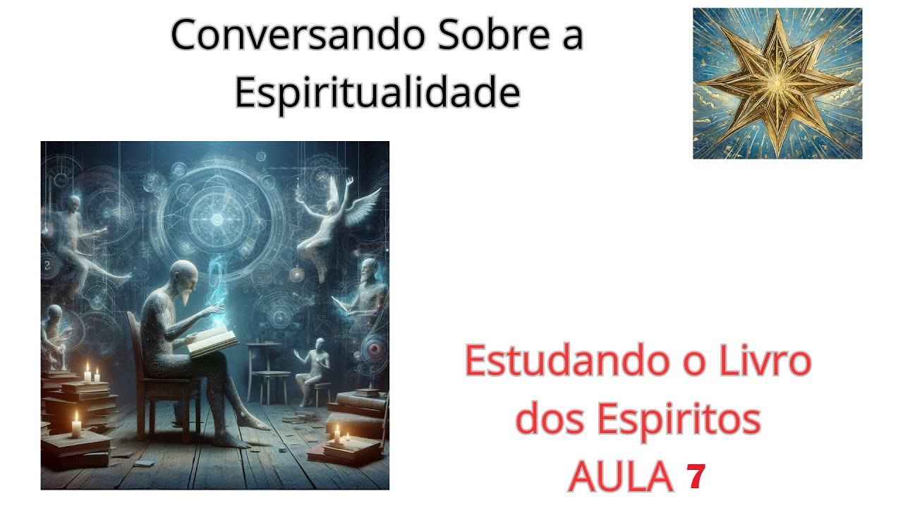 Estudo do Livro dos Espíritos do CEENT - Sétima Aula