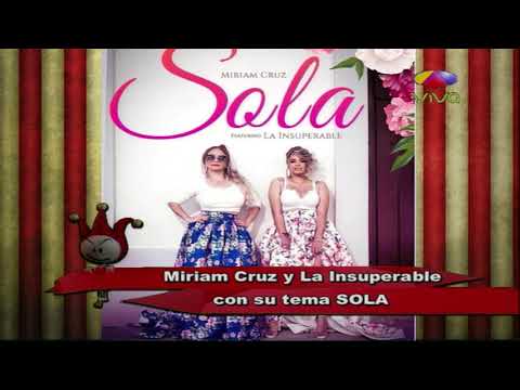 Miriam Cruz y La Insuperable con su tema SOLA