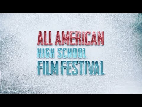 2017 All American High School Film Festival Highlight Reel