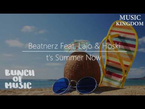 Beatnerz Feat. Lajo & Hoski - It's Summer Now | BOM